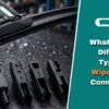 What Are the Different Types of Wiper Blade Connectors?