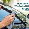 How Do I Clean My Windshield Wiper Blades Properly?